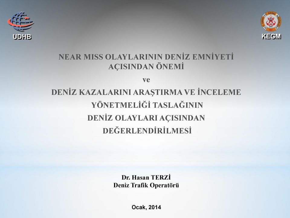 İNCELEME YÖNETMELİĞİ TASLAĞININ DENİZ OLAYLARI