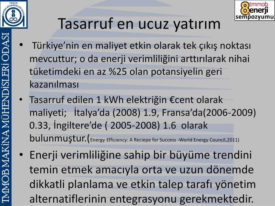 33, İngiltere de ( 2005-2008) 1.6 olarak bulunmuştur.