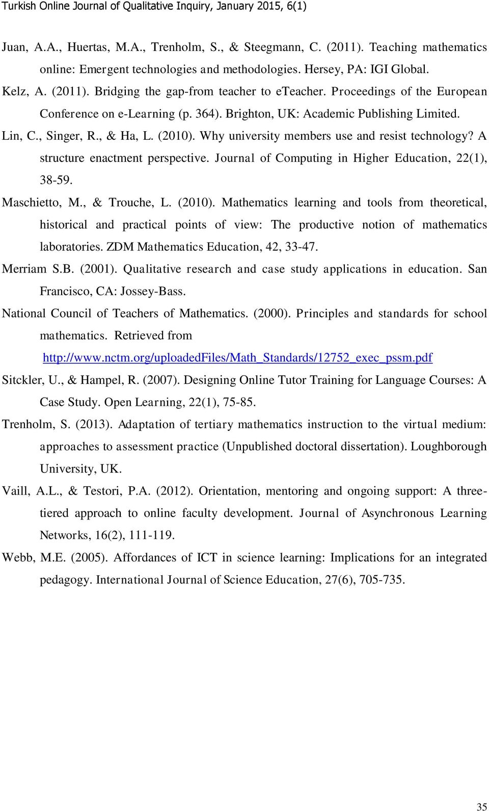 A structure enactment perspective. Journal of Computing in Higher Education, 22(1), 38-59. Maschietto, M., & Trouche, L. (2010).