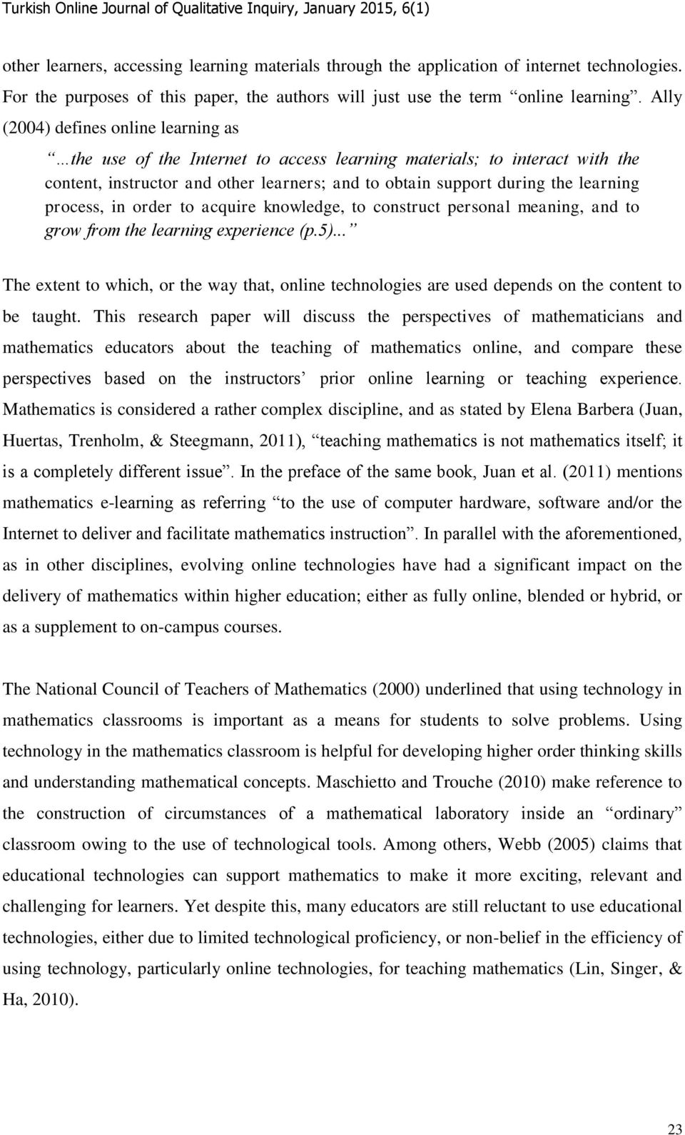 process, in order to acquire knowledge, to construct personal meaning, and to grow from the learning experience (p.5).