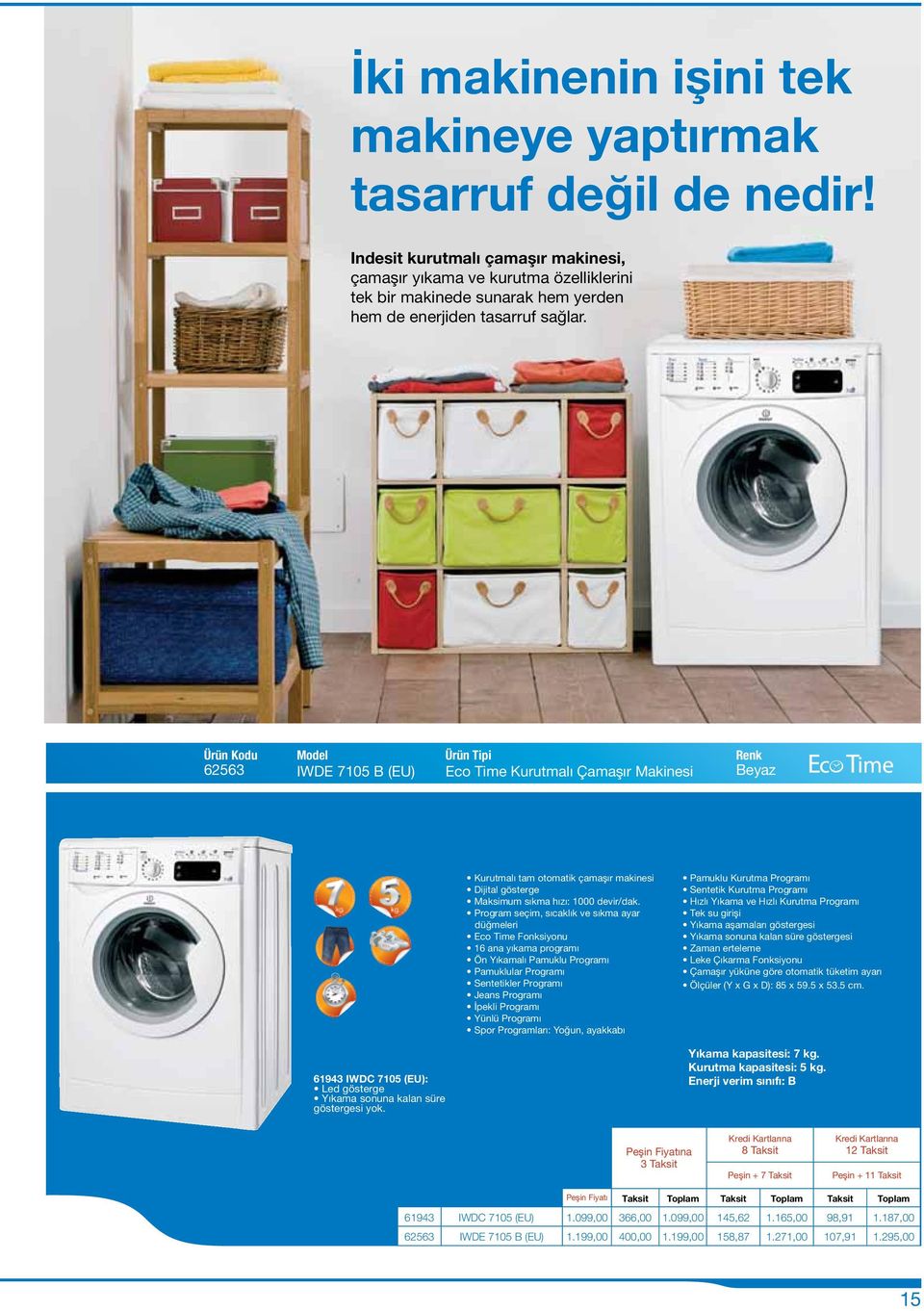 62563 IWDE 7105 B (EU) Eco Time Kurutmalı Çamaşır Makinesi Beyaz Kurutmalı tam otomatik çamaşır makinesi Dijital gösterge Maksimum sıkma hızı: 1000 devir/dak.