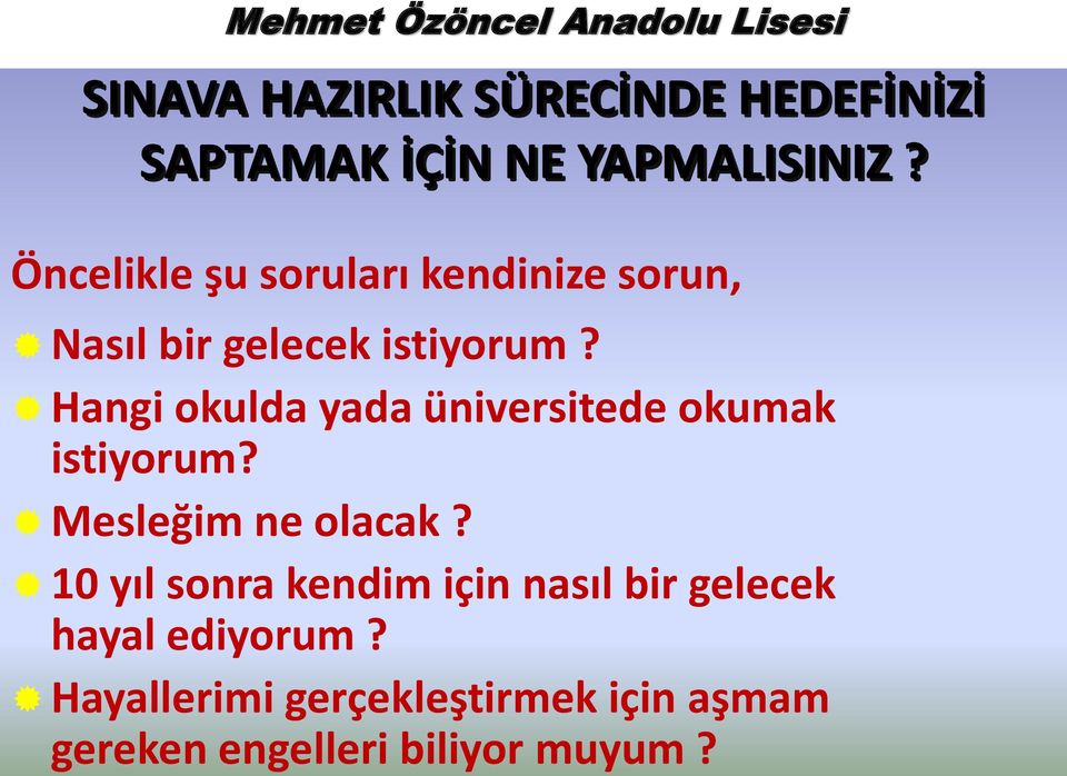 Hangi okulda yada üniversitede okumak istiyorum? Mesleğim ne olacak?