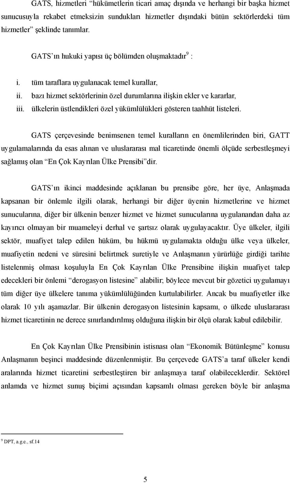 ülkelerin üstlendikleri özel yükümlülükleri gösteren taahhüt listeleri.