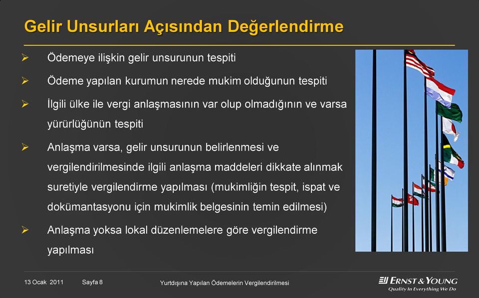 vergilendirilmesinde ilgili anlaşma maddeleri dikkate alınmak suretiyle vergilendirme yapılması (mukimliğin tespit, ispat ve