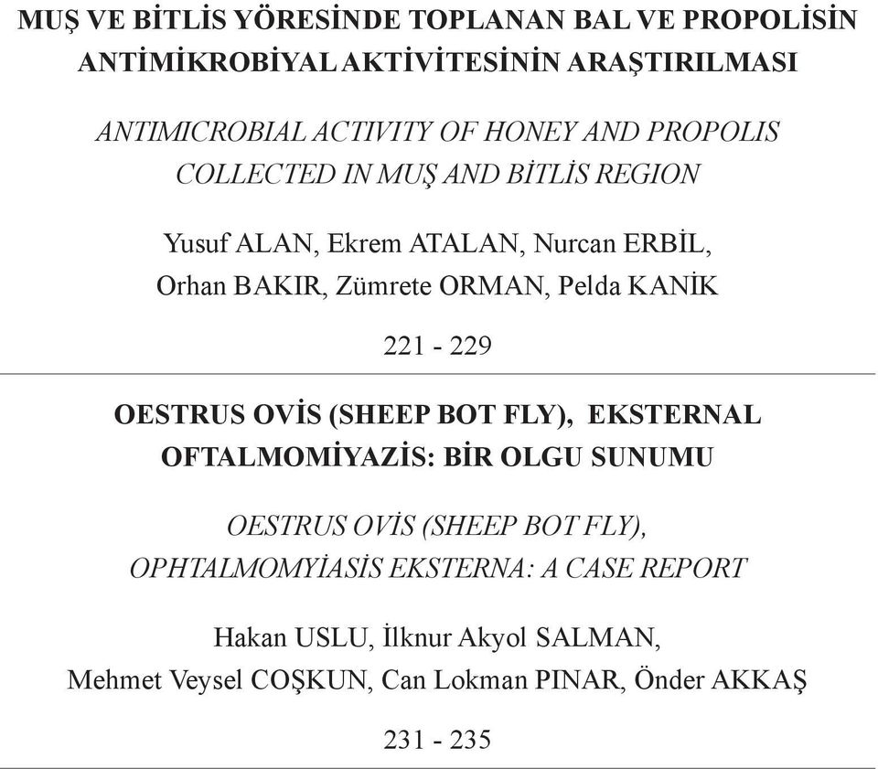 Pelda KANİK 221-229 OESTRUS OVİS (SHEEP BOT FLY), EKSTERNAL OFTALMOMİYAZİS: BİR OLGU SUNUMU OESTRUS OVİS (SHEEP BOT FLY),