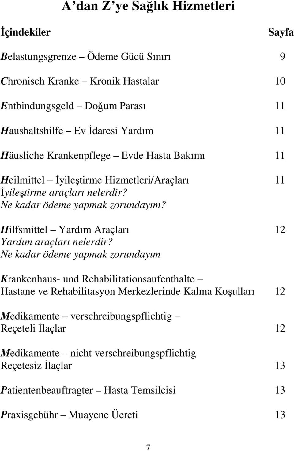 Hilfsmittel Yardım Araçları 12 Yardım araçları nelerdir?