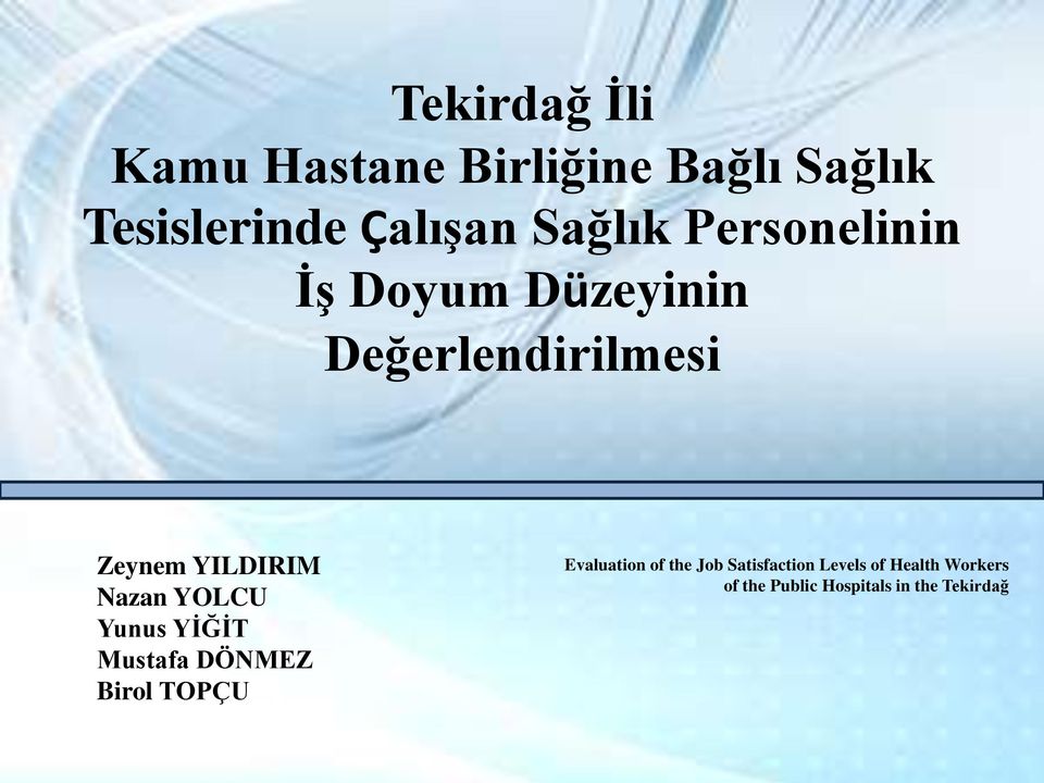 Nazan YOLCU Yunus YĠĞĠT Mustafa DÖNMEZ Birol TOPÇU Evaluation of the Job