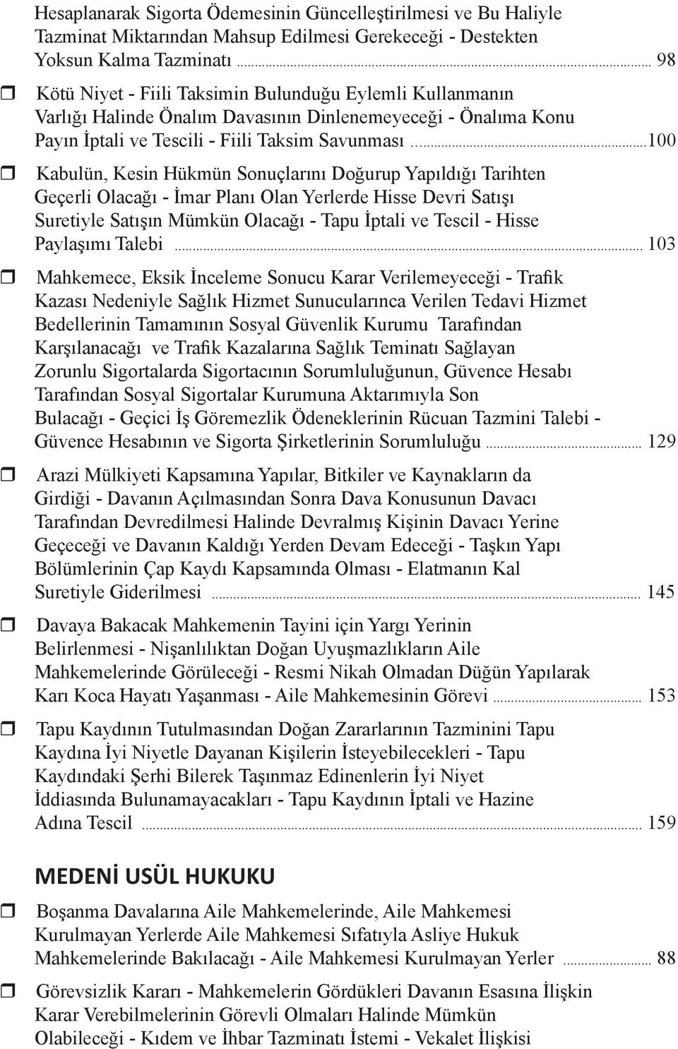 ..100 Kabulün, Kesin Hükmün Sonuçlarını Doğurup Yapıldığı Tarihten Geçerli Olacağı - İmar Planı Olan Yerlerde Hisse Devri Satışı Suretiyle Satışın Mümkün Olacağı - Tapu İptali ve Tescil - Hisse