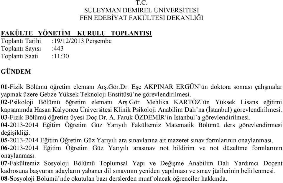 Mehlika KARTÖZ ün Yüksek Lisans eğitimi kapsamında Hasan Kalyoncu Üniversitesi Klinik Psikoloji An