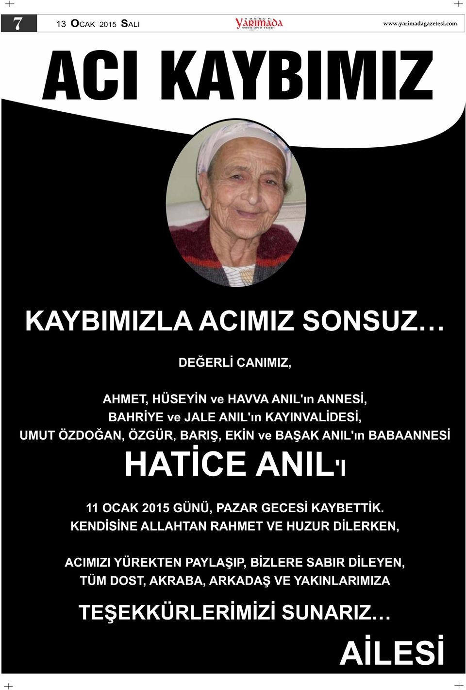 HATİCE ANIL'I 11 OCAK 2015 GÜNÜ, PAZAR GECESİ KAYBETTİK.