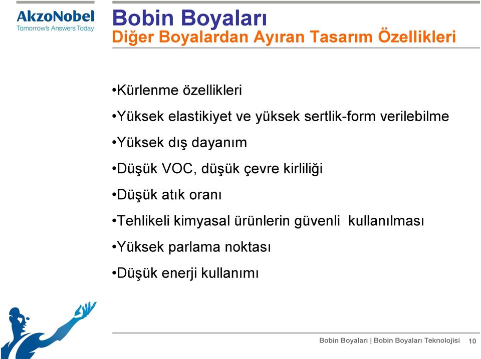 düşük çevre kirliliği Düşük atık oranı Tehlikeli kimyasal ürünlerin güvenli