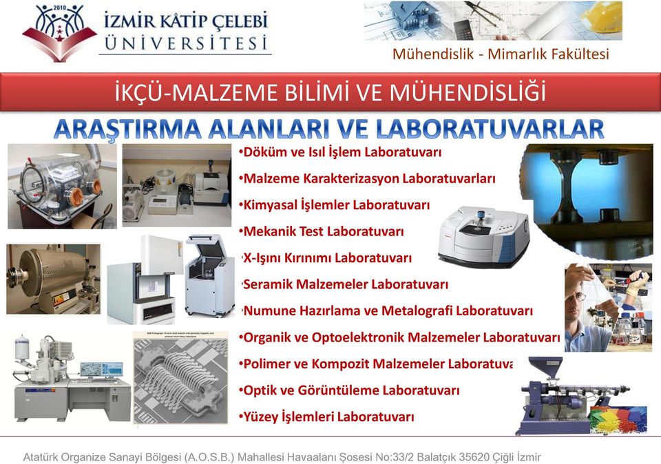 Seramik Malzemeler Laboratuvarı Numune Hazırlama ve Metalografi Laboratuvarı Organik ve Optoelektronik