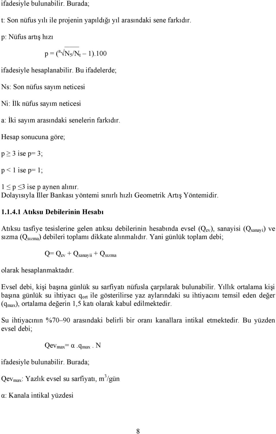 Dolay s yla ller Bankas yöntemi s n rl h zl Geometrik Art Yöntemidir. 1.1.4.