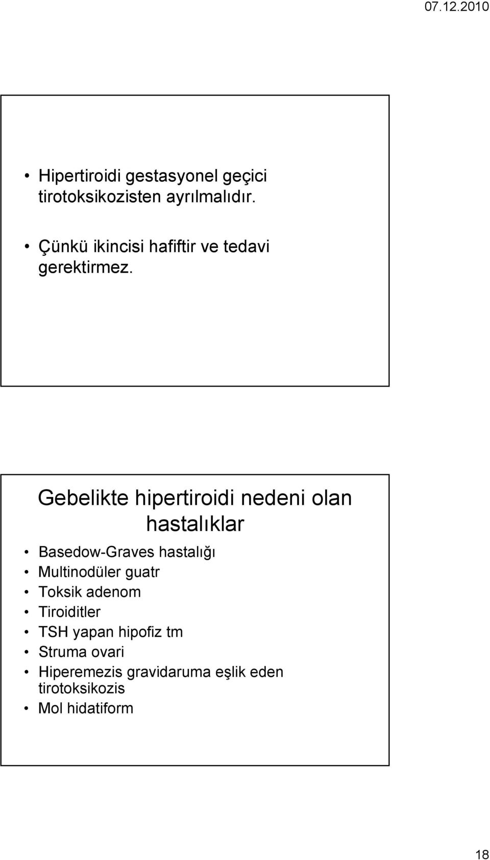 Gebelikte hipertiroidi nedeni olan hastalıklar Basedow-Graves hastalığı Multinodüler