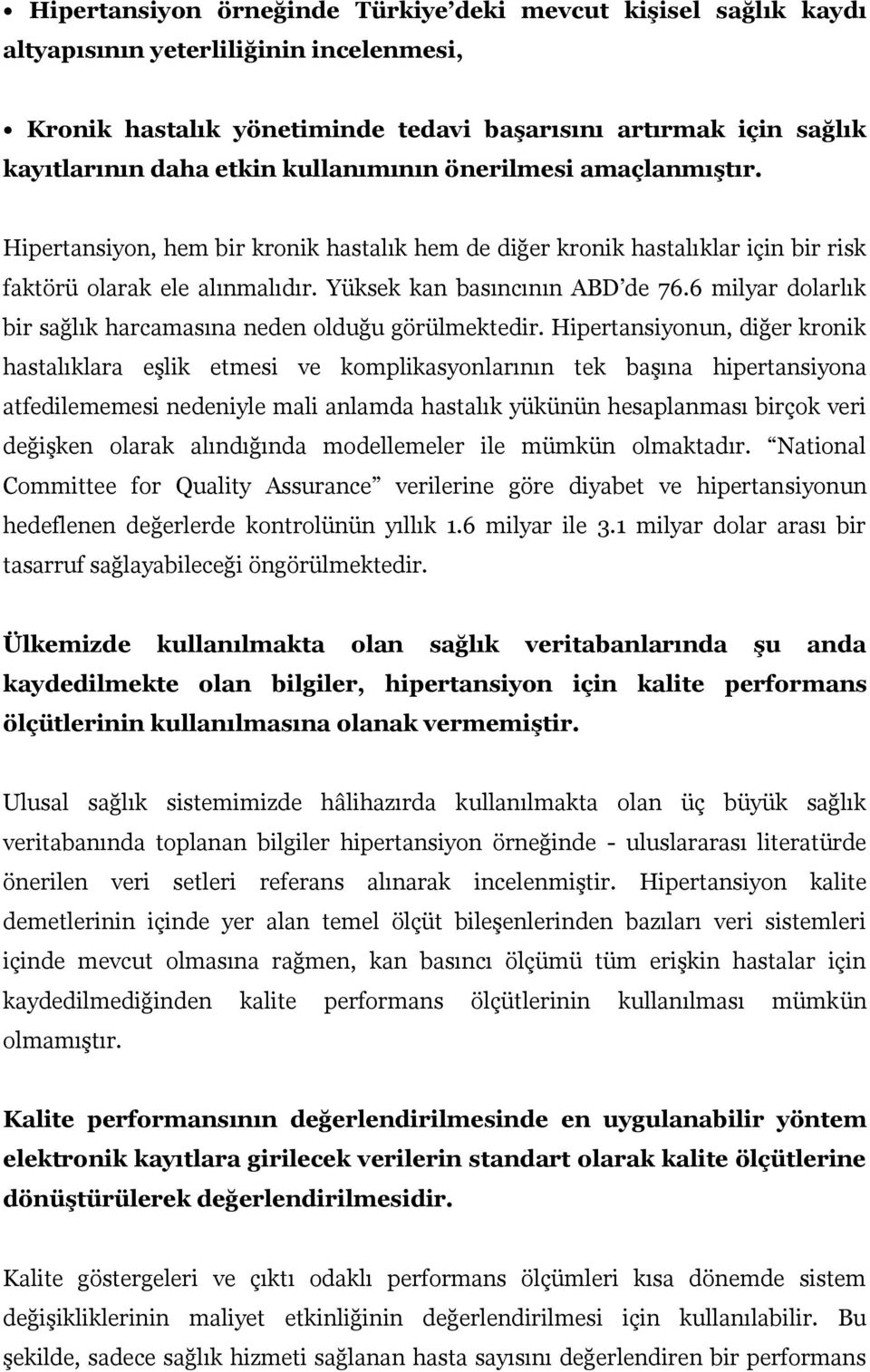 6 milyar dolarlık bir sağlık harcamasına neden olduğu görülmektedir.