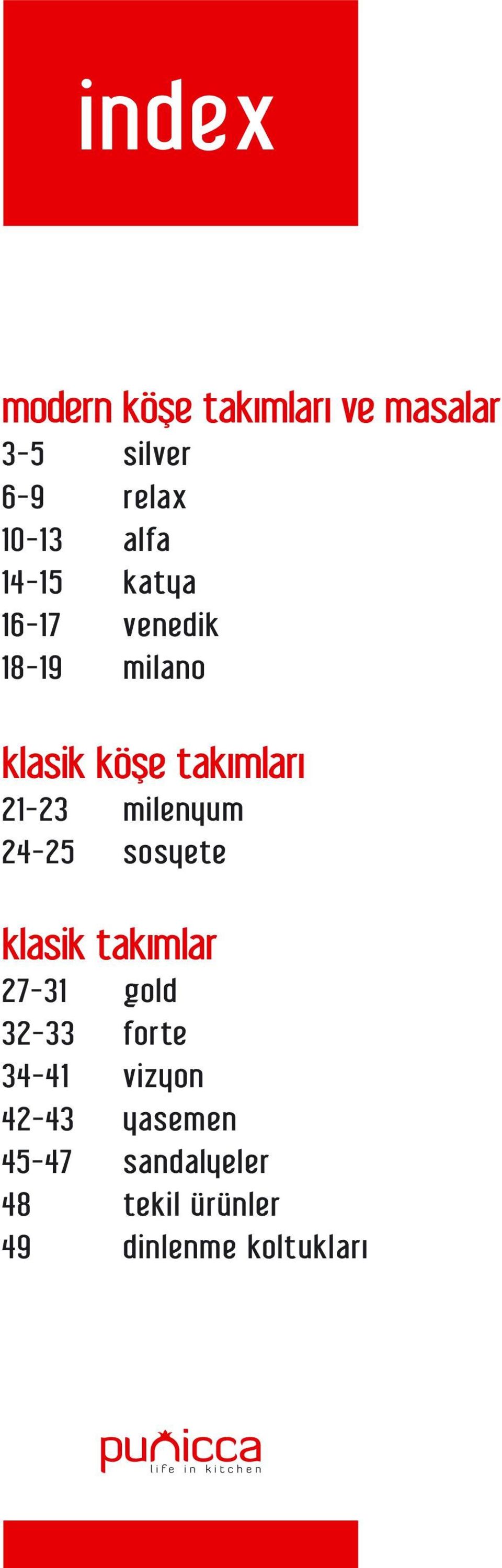 24-25 sosyete klasik takımlar 27-3 gold 32-33 forte 34-4 vizyon