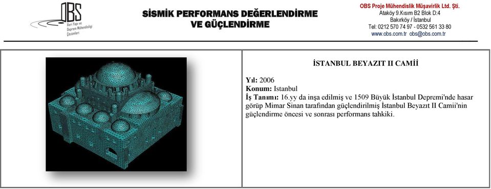 görüp Mimar Sinan tarafından güçlendirilmiş İstanbul Beyazıt