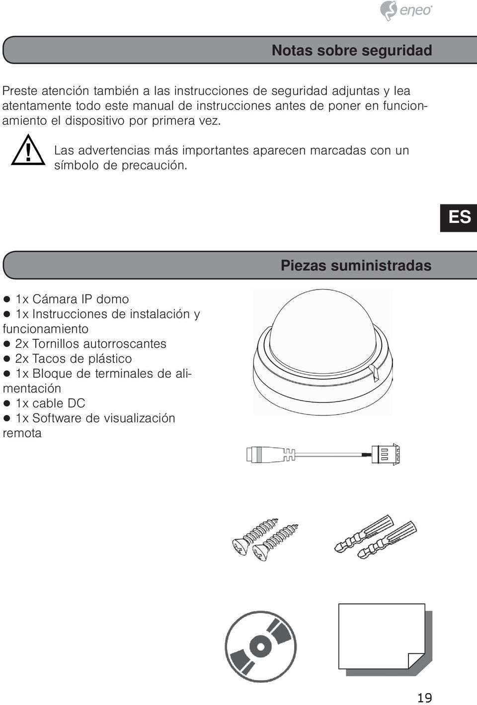 Las advertencias más importantes aparecen marcadas con un símbolo de precaución.