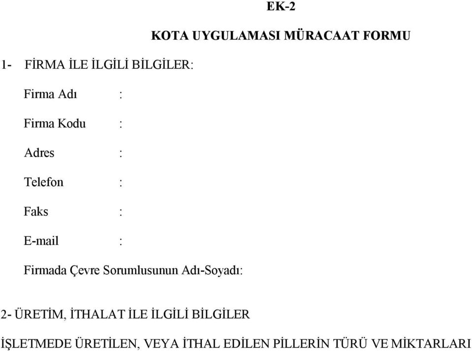 Çevre Sorumlusunun Adı-Soyadı: 2- ÜRETİM, İTHALAT İLE İLGİLİ