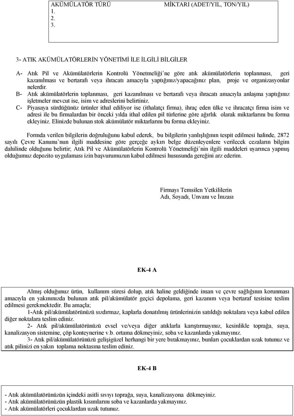 bertarafı veya ihracatı amacıyla yaptığınız/yapacağınız plan, proje ve organizasyonlar nelerdir.