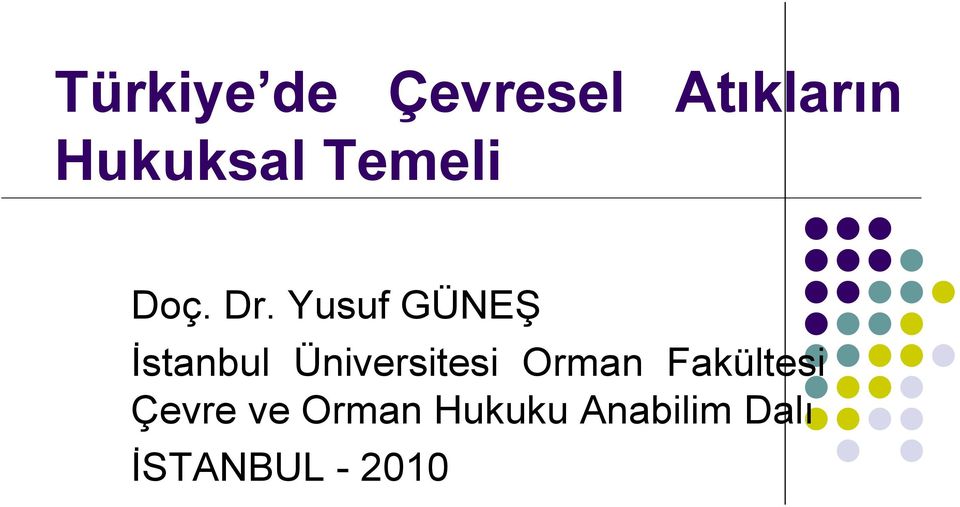 Yusuf GÜNEŞ İstanbul Üniversitesi