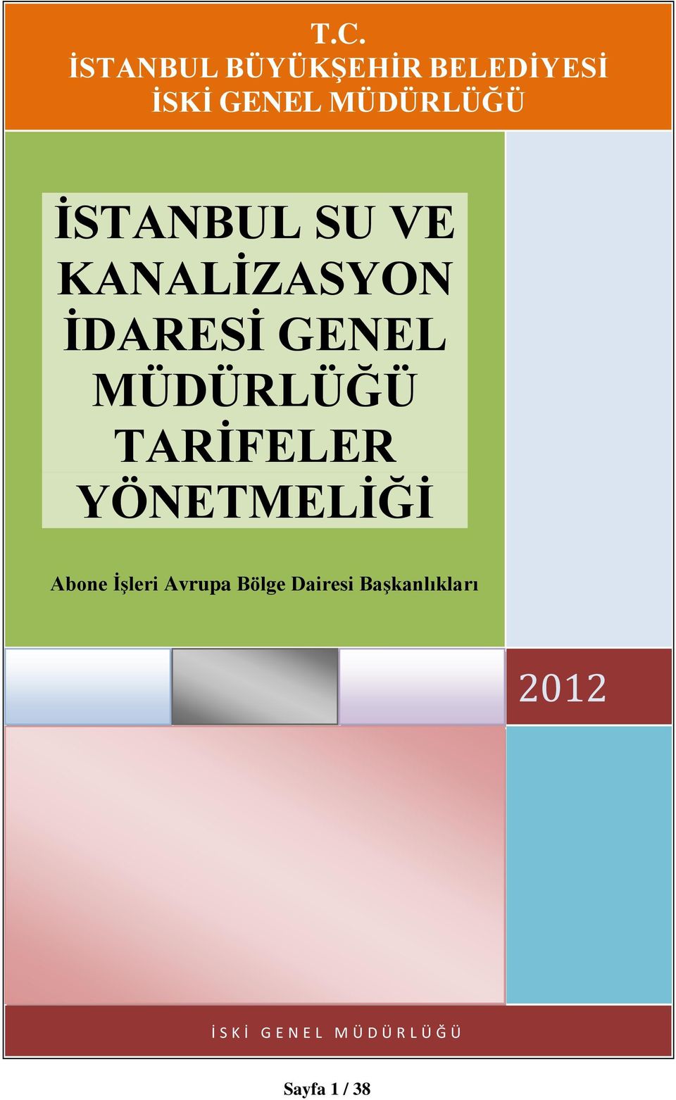 MÜDÜRLÜĞÜ TARİFELER YÖNETMELİĞİ Abone İşleri Avrupa