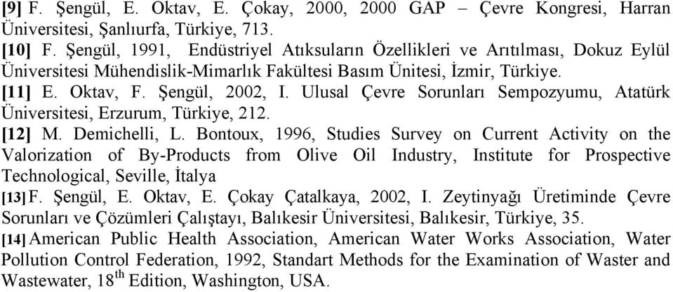 Ulusal Çevre Sorunları Sempozyumu, Atatürk Üniversitesi, Erzurum, Türkiye, 212. [12] M. Demichelli, L.