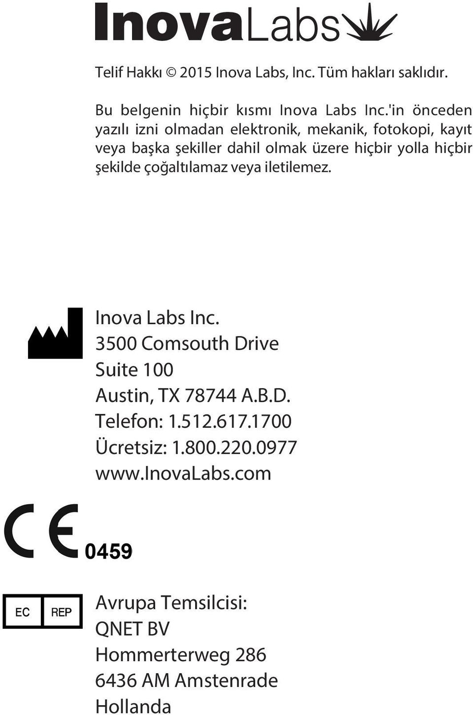 yolla hiçbir şekilde çoğaltılamaz veya iletilemez. Inova Labs Inc. 3500 Comsouth Drive Suite 100 Austin, TX 78744 A.B.