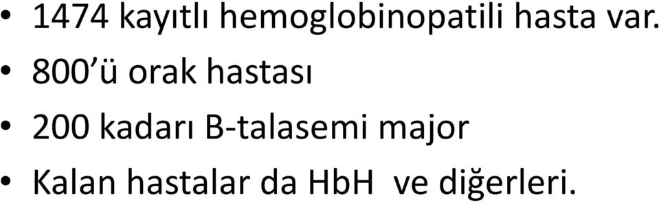 800 ü orak hastası 200 kadarı