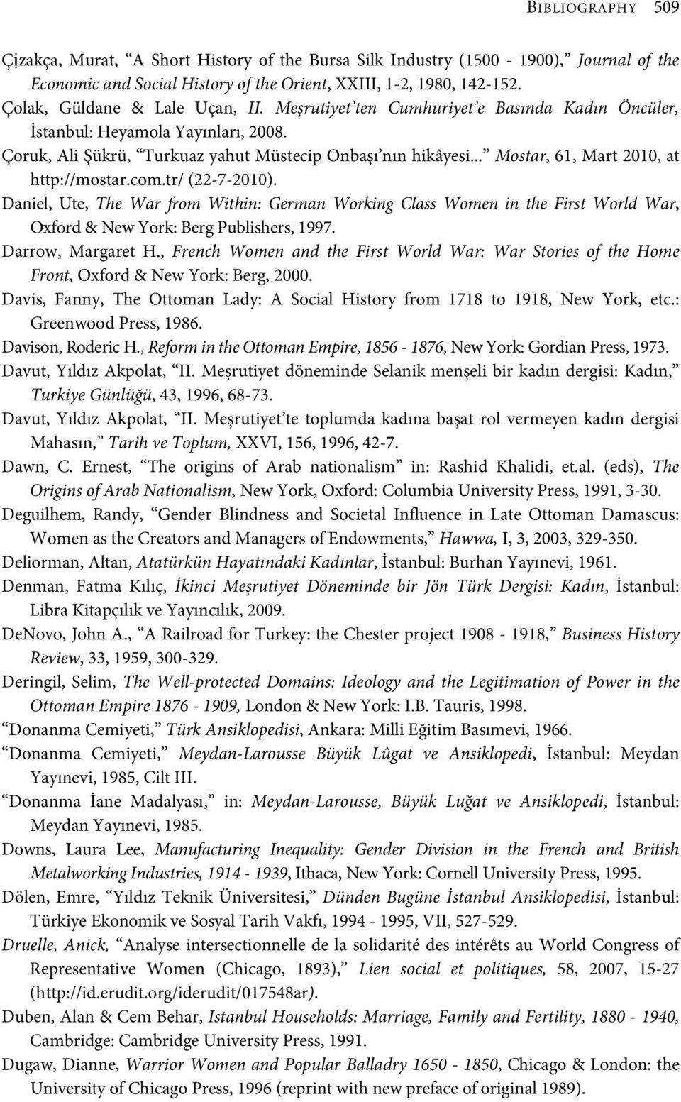 .. Mostar, 61, Mart 2010, at http://mostar.com.tr/ (22-7-2010). Daniel, Ute, The War from Within: German Working Class Women in the First World War, Oxford & New York: Berg Publishers, 1997.