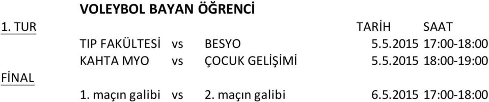 5.2015 17:00- KAHTA MYO vs ÇOCUK GELİŞİMİ