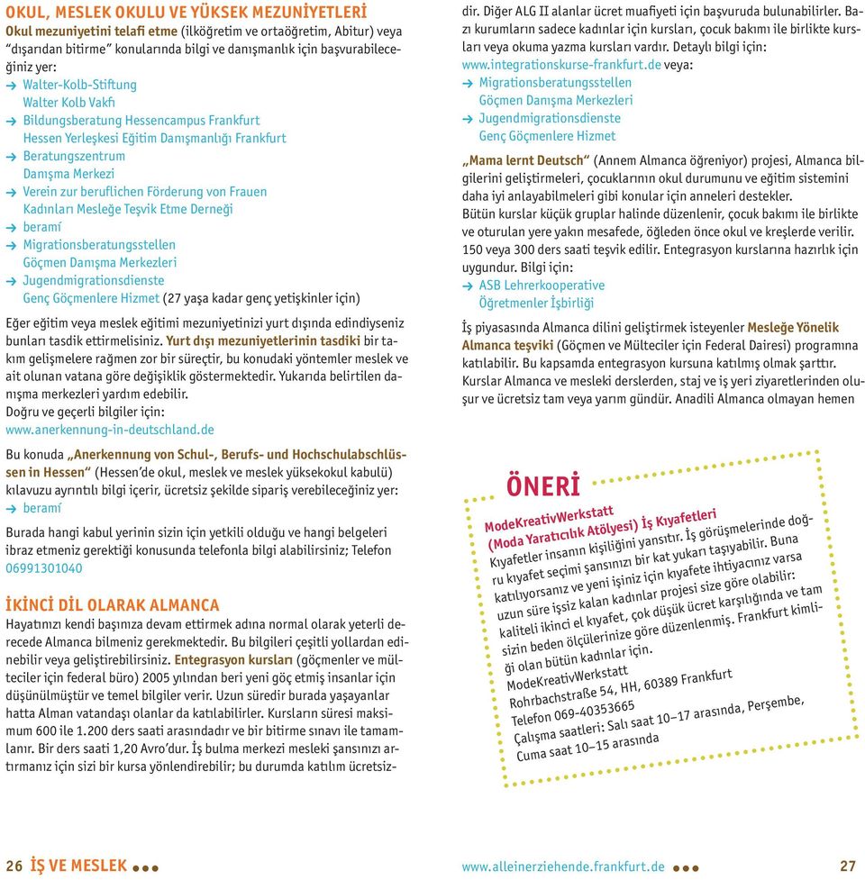 von Frauen Kadınları Mesleğe Teşvik Etme Derneği E beramí E Migrationsberatungsstellen Göçmen Danışma Merkezleri E Jugendmigrationsdienste Genç Göçmenlere Hizmet (27 yaşa kadar genç yetişkinler için)