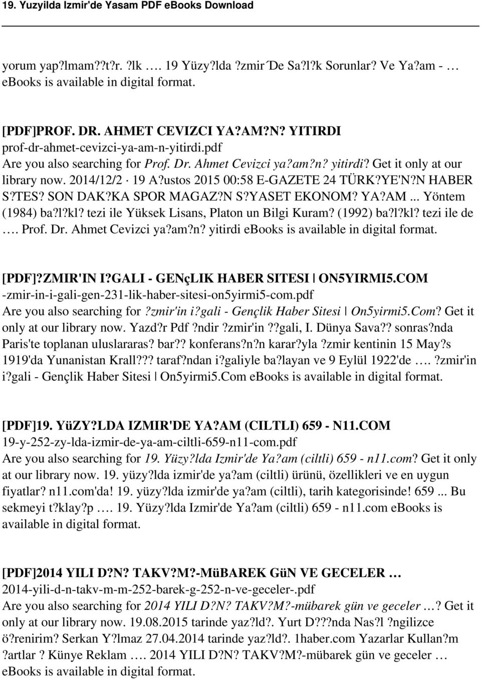 l?kl? tezi ile Yüksek Lisans, Platon un Bilgi Kuram? (1992) ba?l?kl? tezi ile de. Prof. Dr. Ahmet Cevizci ya?am?n? yitirdi [PDF]?ZMIR'IN I?GALI - GENçLIK HABER SITESI ON5YIRMI5.