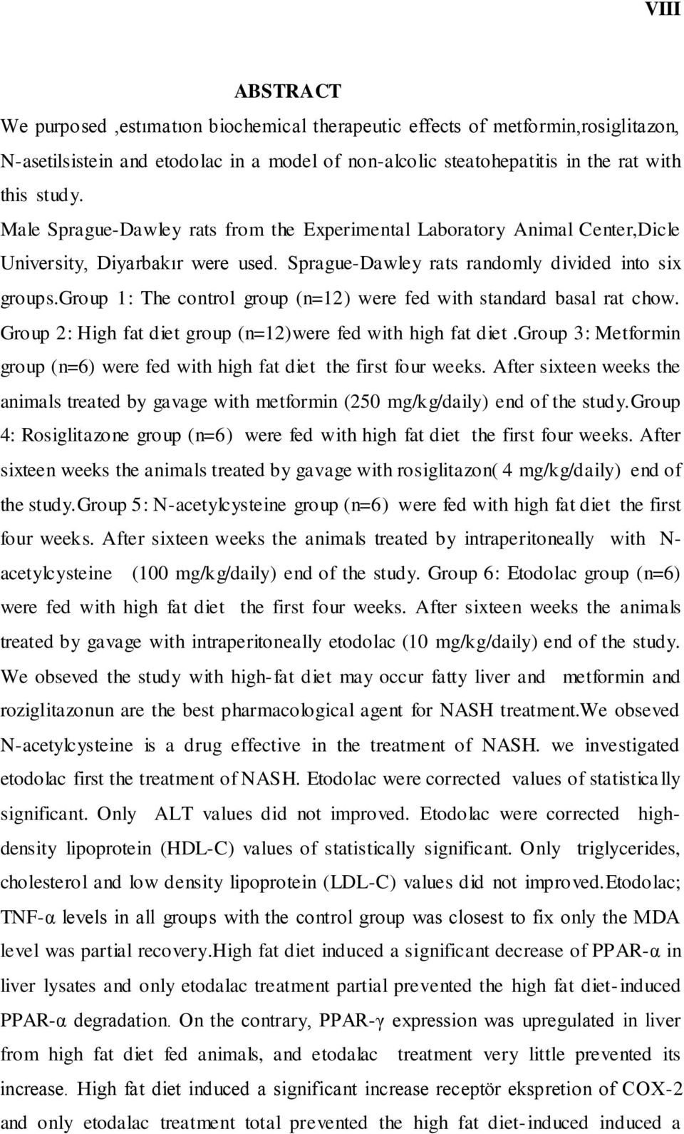 group 1: The control group (n=12) were fed with standard basal rat chow. Group 2: High fat diet group (n=12)were fed with high fat diet.