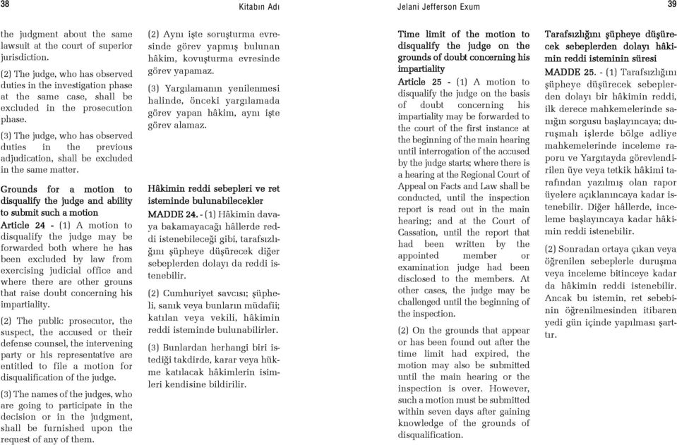 (3) The judge, who has observed duties in the previous adjudication, shall be excluded in the same matter.