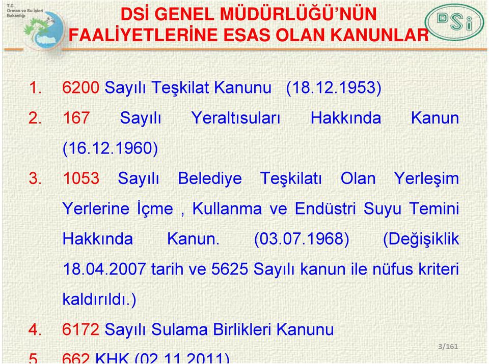 1053 Sayılı Belediye Teşkilatı Olan Yerleşim Yerlerine İçme, Kullanma ve Endüstri Suyu Temini Hakkında