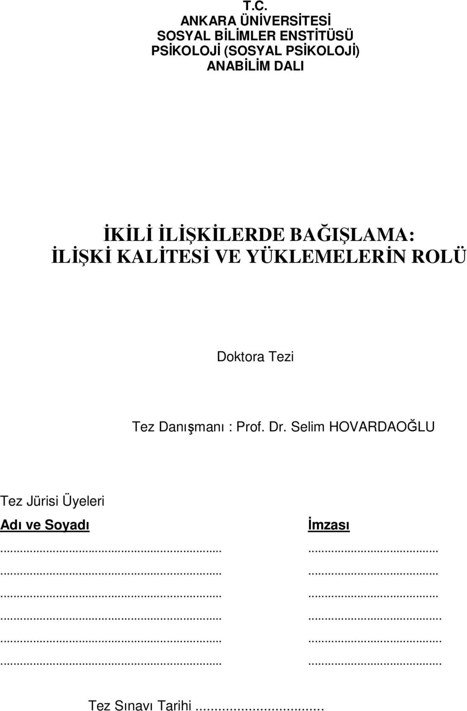 YÜKLEMELERİN ROLÜ Doktora Tezi Tez Danışmanı : Prof. Dr.