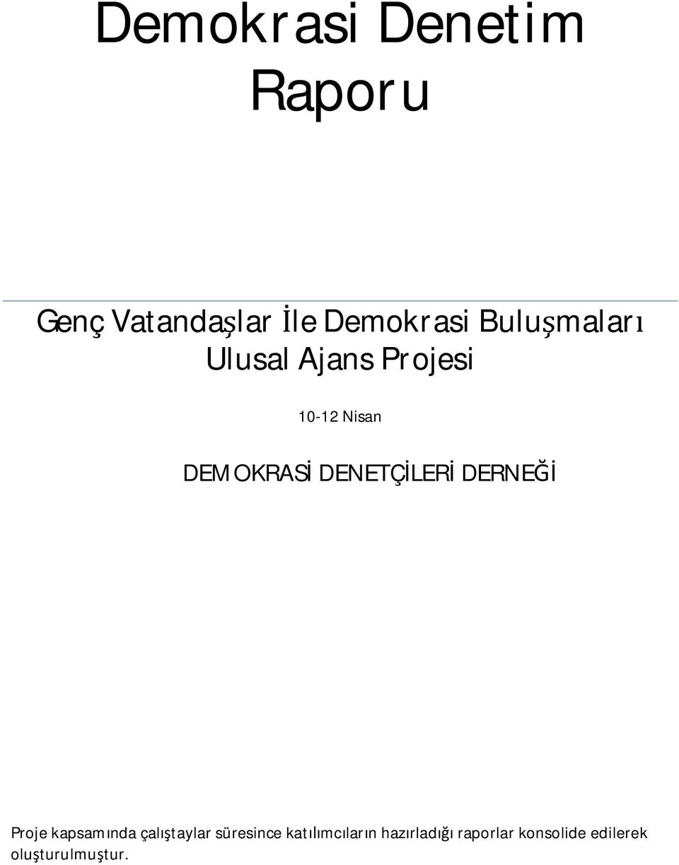 DENETÇİLERİ DERNEĞİ Proje kapsamında çalıştaylar süresince