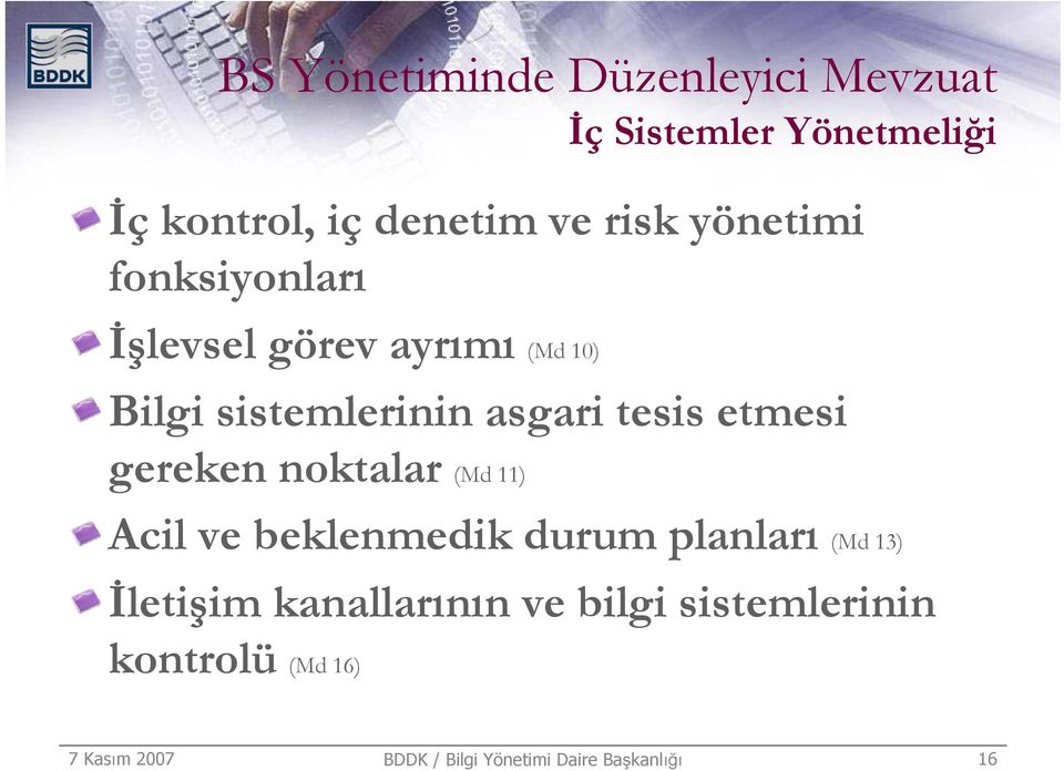 etmesi gereken noktalar (Md 11) Acil ve beklenmedik durum planları (Md 13) İletişim