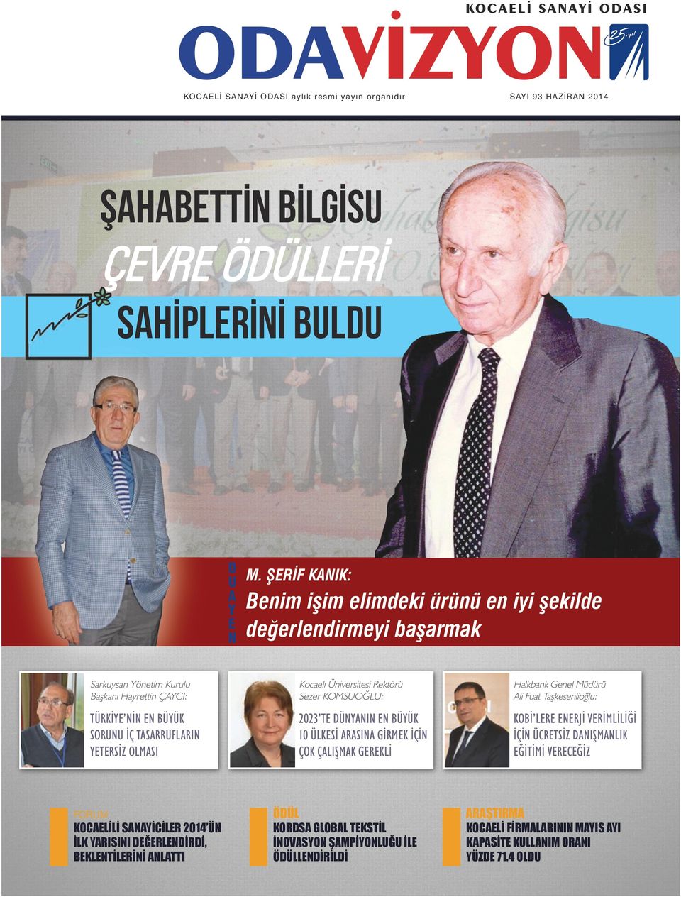 Müdürü Ali Fuat Taşkesenlioğlu: TÜRKİYE NİN EN BÜYÜK SORUNU İÇ TASARRUFLARIN YETERSİZ OLMASI 2023 TE DÜNYANIN EN BÜYÜK 10 ÜLKESİ ARASINA GİRMEK İÇİN ÇOK ÇALIŞMAK GEREKLİ KOBİ LERE ENERJİ VERİMLİLİĞİ