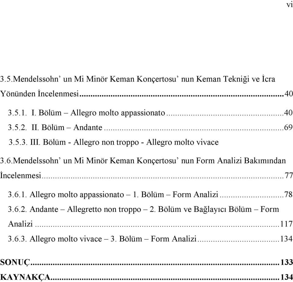 3.5.3. III. Bölüm - Allegro non troppo - Allegro molto vivace 3.6.