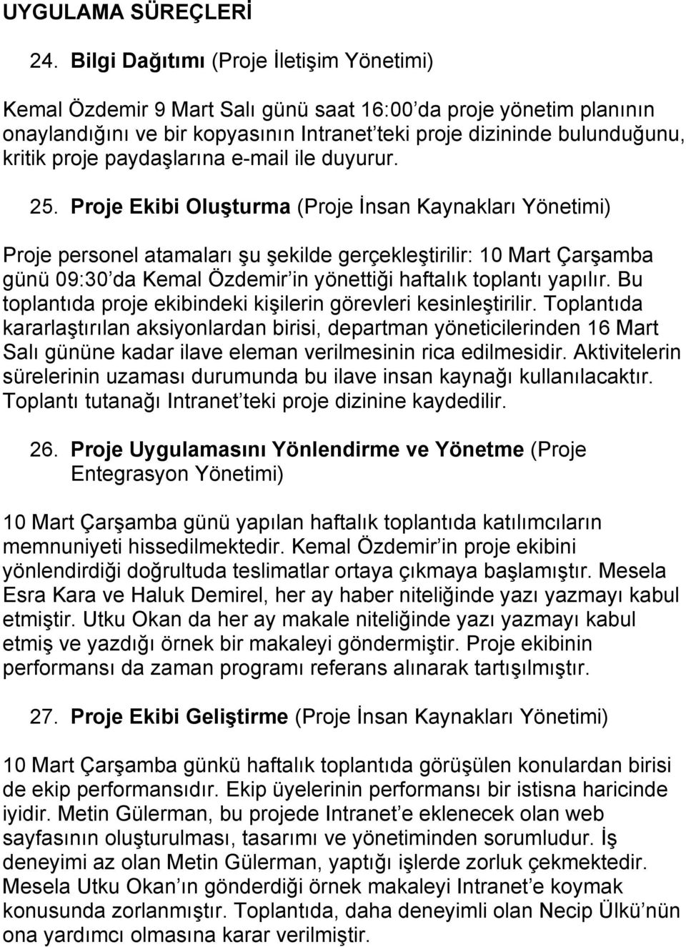 paydaşlarına e-mail ile duyurur. 25.