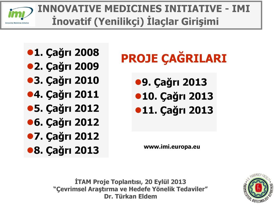 Çağrı 2012 6. Çağrı 2012 7. Çağrı 2012 8.