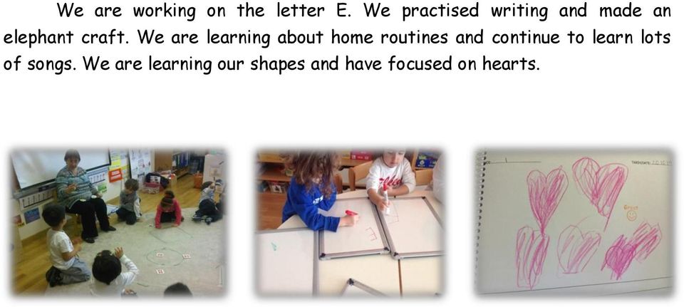 We are learning about home routines and continue to