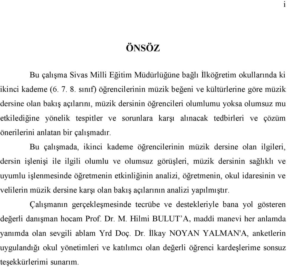 alınacak tedbirleri ve çözüm önerilerini anlatan bir çalışmadır.