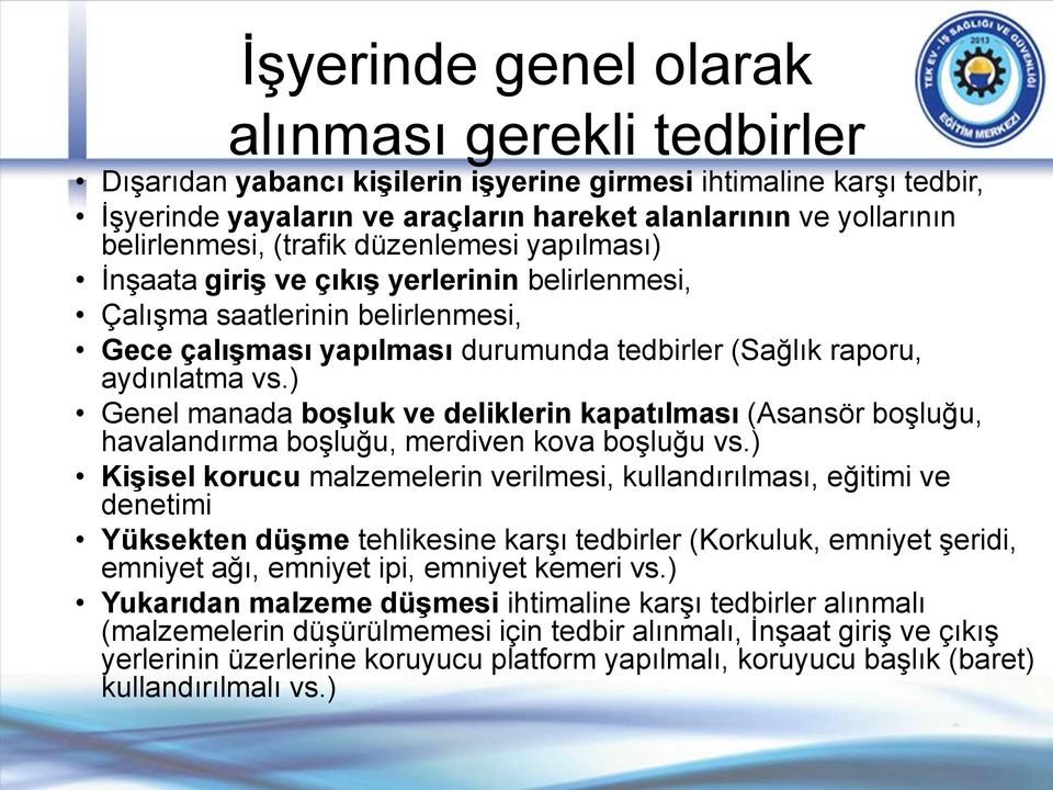 vs.) Genel manada boşluk ve deliklerin kapatılması (Asansör boşluğu, havalandırma boşluğu, merdiven kova boşluğu vs.