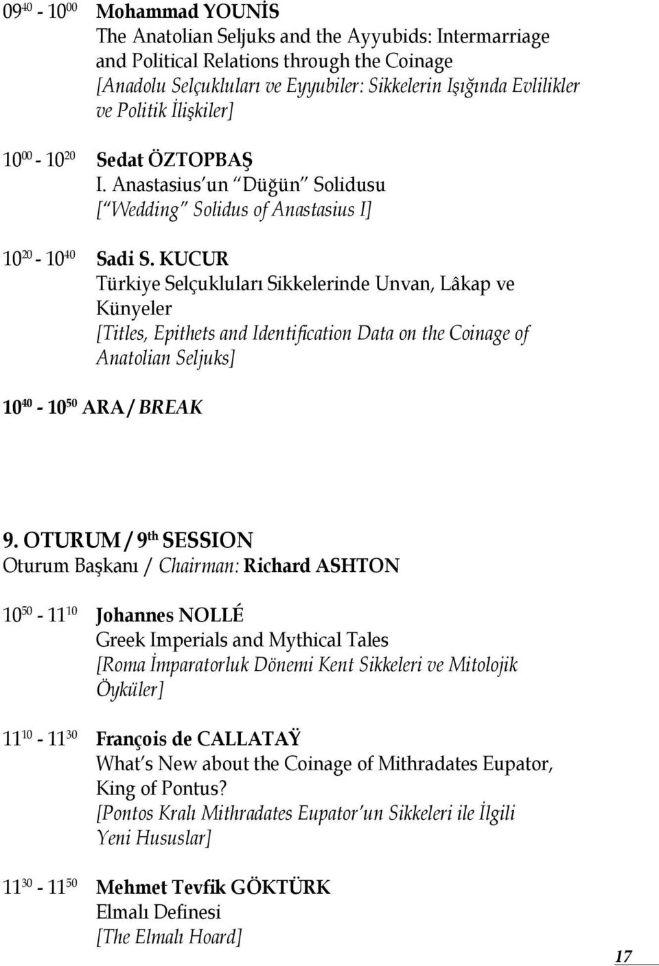 KUCUR Türkiye Selçukluları Sikkelerinde Unvan, Lâkap ve Künyeler [Titles, Epithets and Identification Data on the Coinage of Anatolian Seljuks] 10 40-10 50 ARA / BREAK 9.