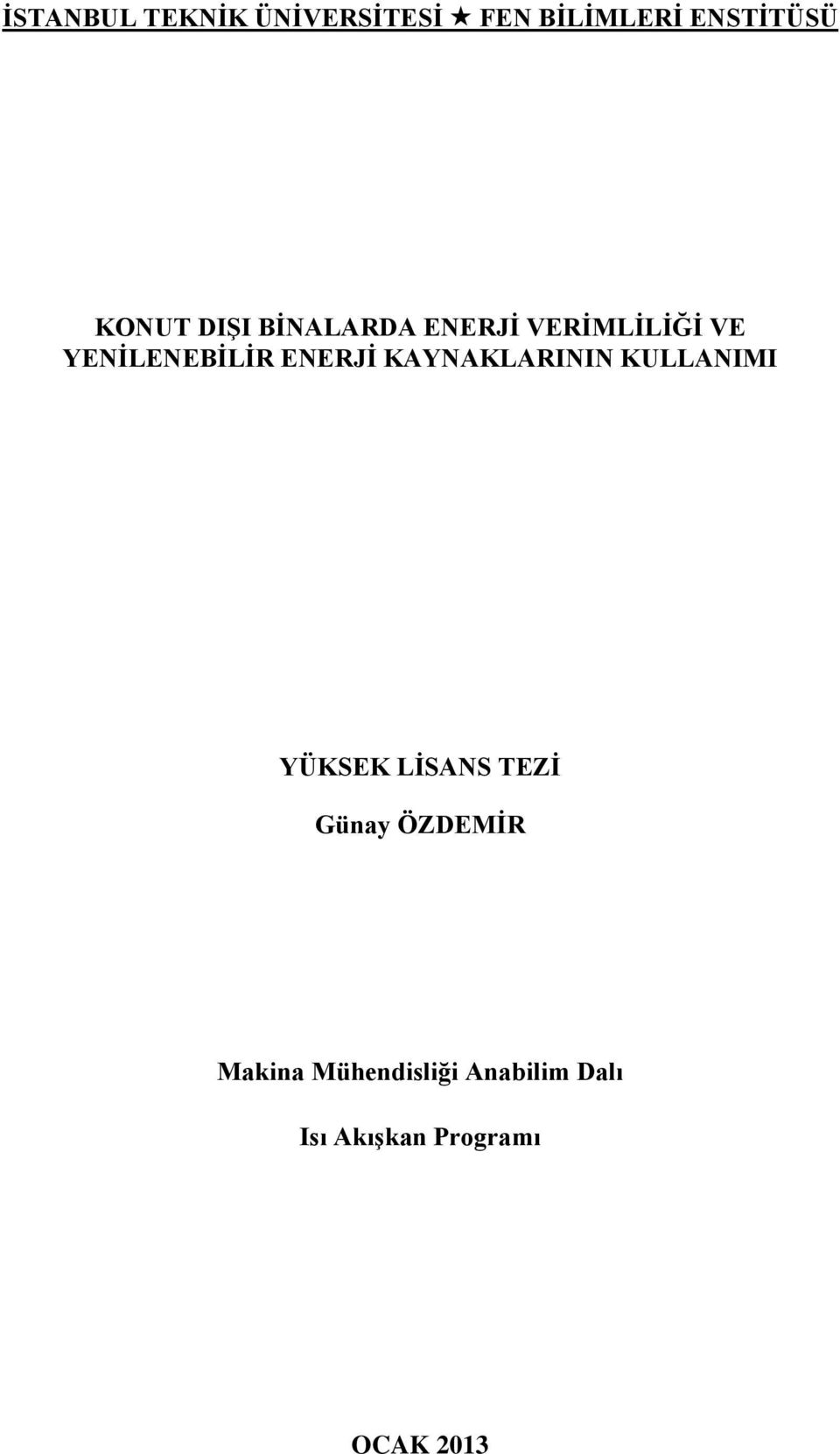 LİSANS TEZİ Günay ÖZDEMİR Makina Mühendisliği Anabilim Dalı Isı Akışkan