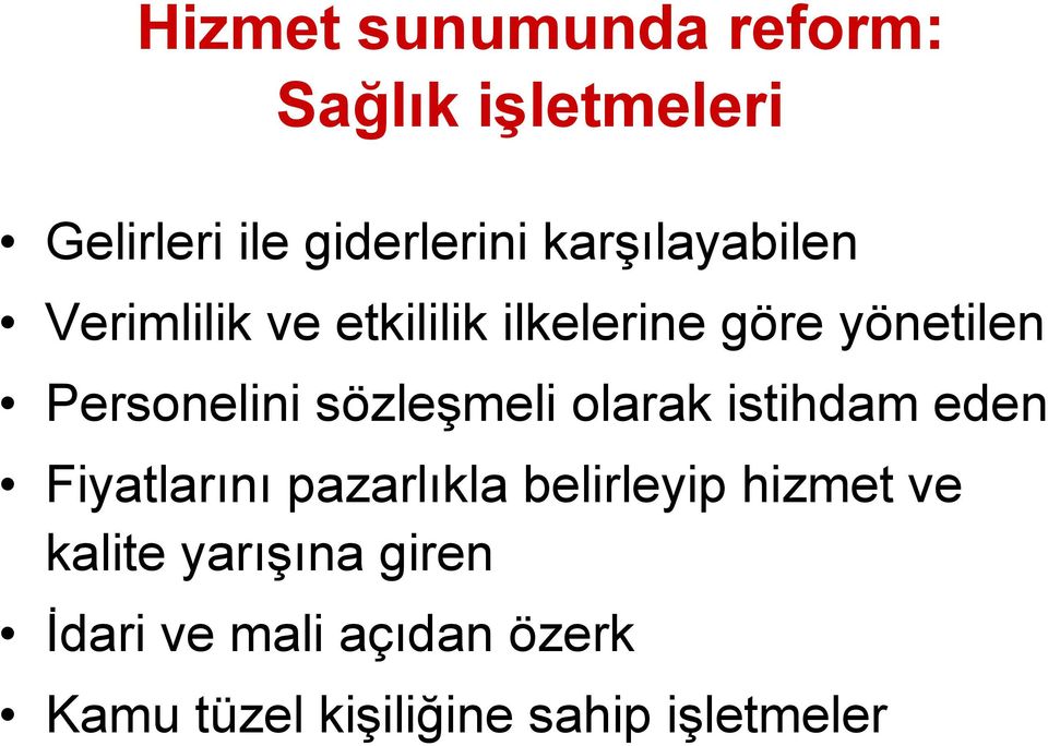 sözleşmeli olarak istihdam eden Fiyatlarını pazarlıkla belirleyip hizmet ve