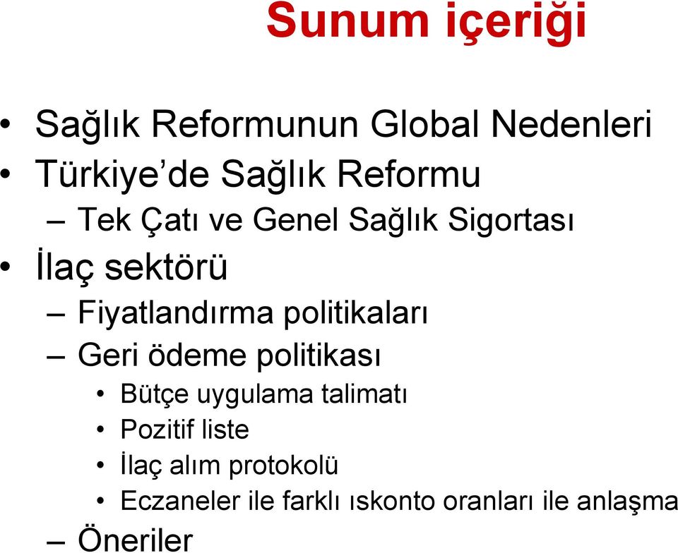 politikaları Geri ödeme politikası Bütçe uygulama talimatı Pozitif